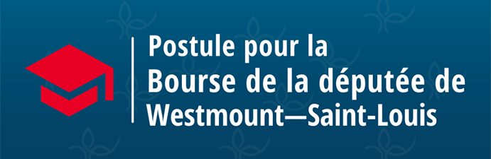 Bourse de la députée de Westmount–Saint-Louis