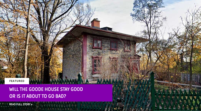 Will the Goode house stay good or is it about to go bad? Addition will modify the building beyond recognition and destroy its historic integrity
