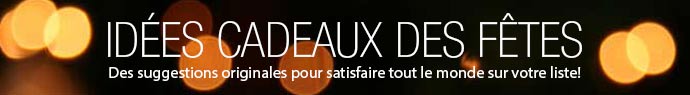 bannière IDÉES CADEAUX DES FÊTES