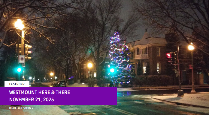 Westmount Here & There - November 21, 2025
